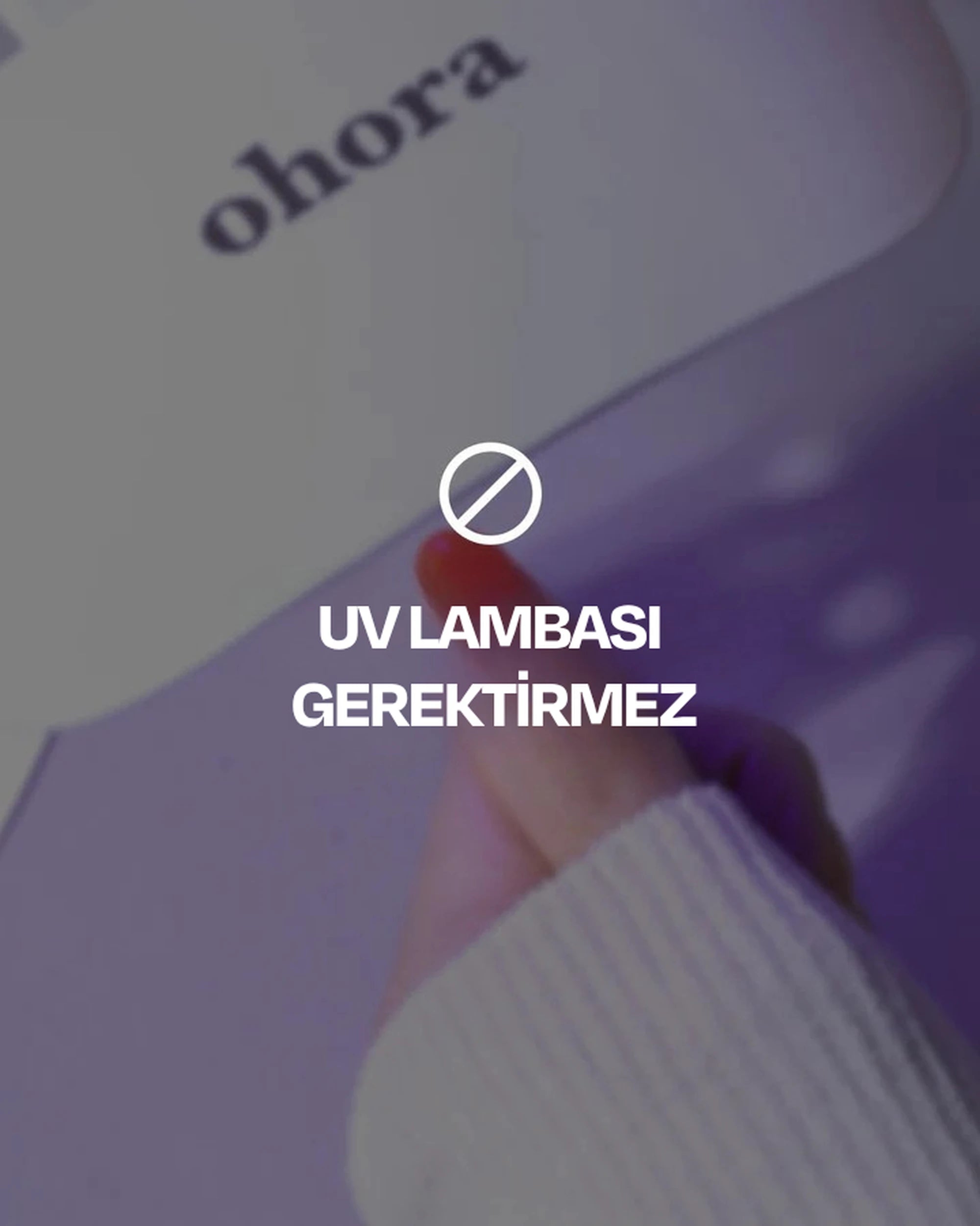 UV Lambası Gerektirmez